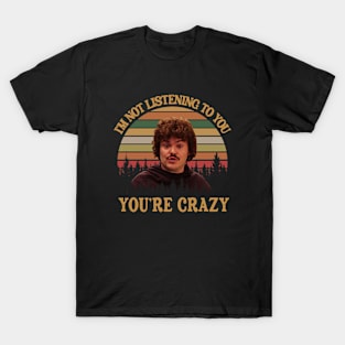 I'm Not Listening To You You're Crazy, Jack Black Nacho Libre T-Shirt